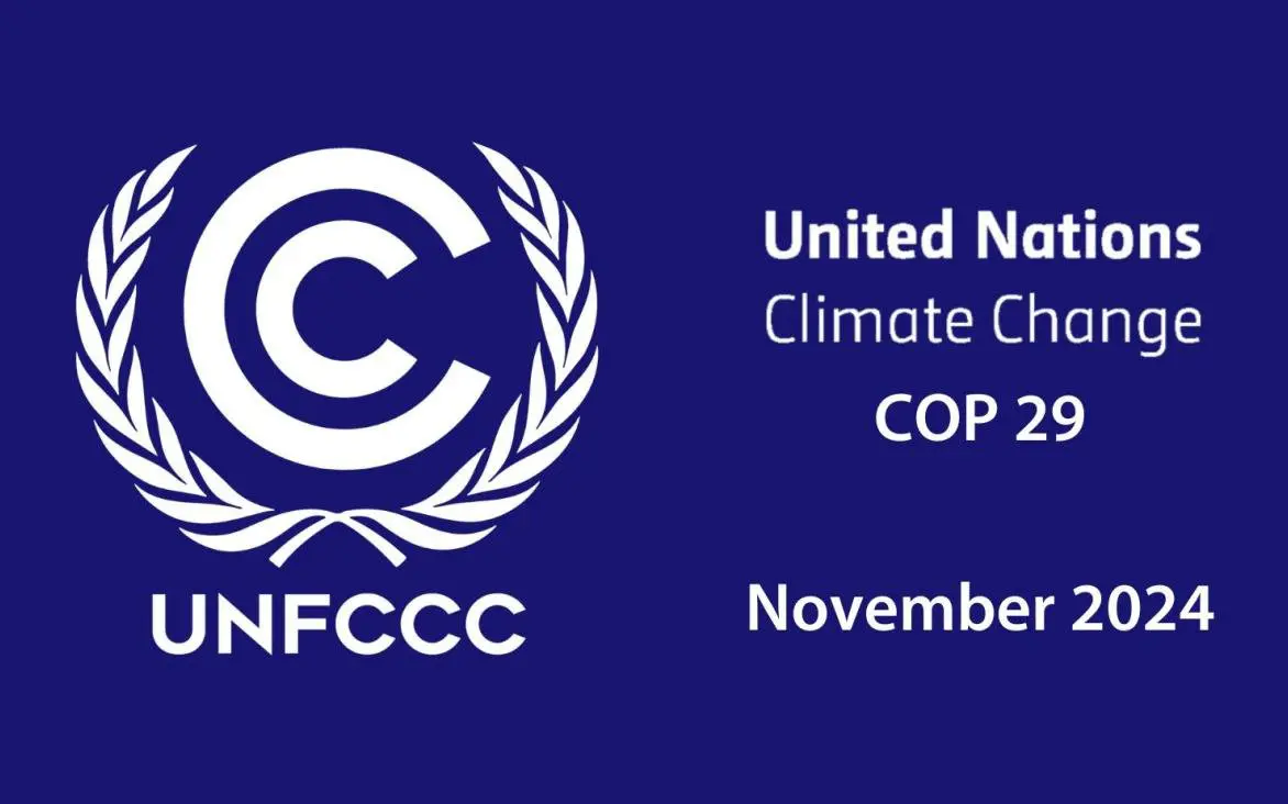 The 2024 UN Climate Change Conference (UNFCCC COP29): A Pivotal Moment for Global Climate Action
