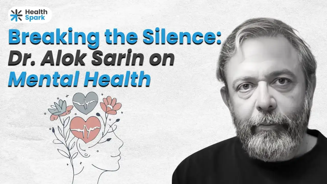 Beyond the Buzz: Why We Need to Talk About Mental Illness | Dr. Alok Sarin